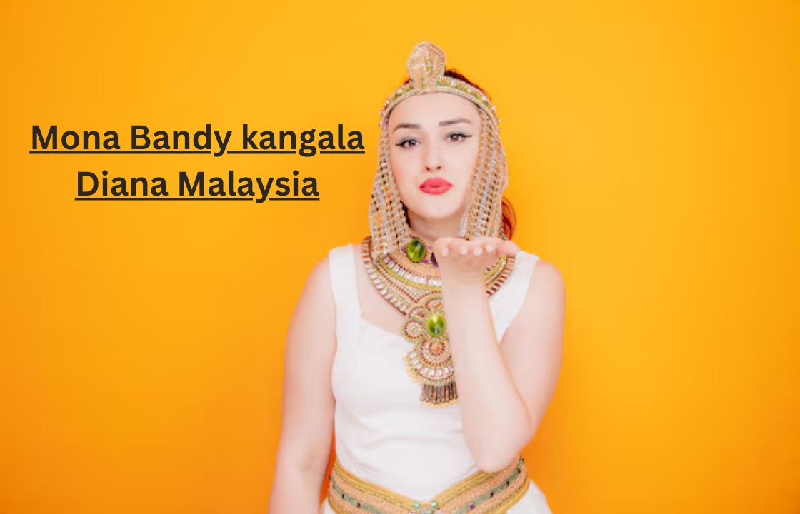 Mona Bandy kangala Diana Malaysia